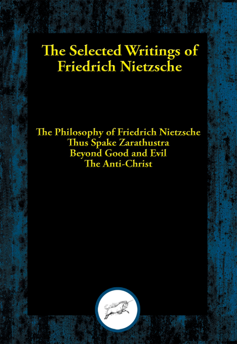 THE SELECTED WRITINGS OF FRIEDRICH NIETZSCHE