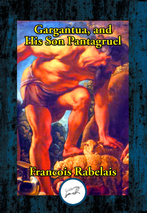 GARGANTUA, AND HIS SON PANAGRUEL