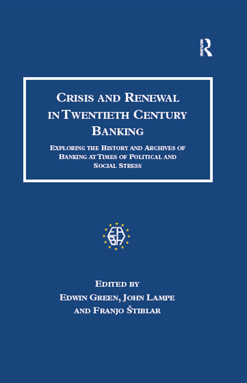CRISIS AND RENEWAL IN TWENTIETH CENTURY BANKING