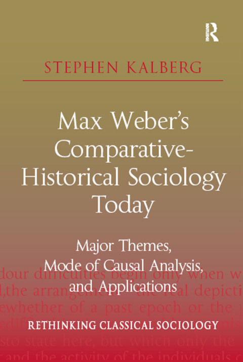 MAX WEBER'S COMPARATIVE-HISTORICAL SOCIOLOGY TODAY