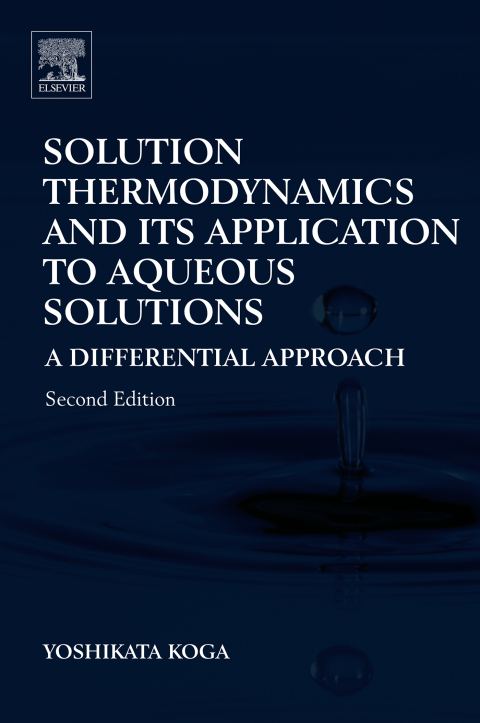 SOLUTION THERMODYNAMICS AND ITS APPLICATION TO AQUEOUS SOLUTIONS
