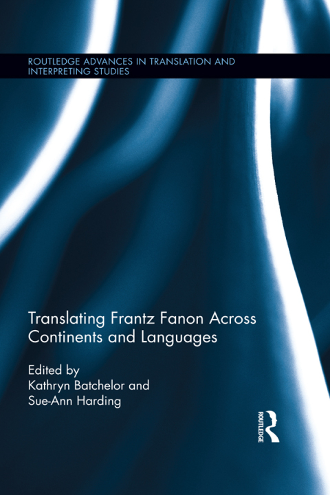 TRANSLATING FRANTZ FANON ACROSS CONTINENTS AND LANGUAGES