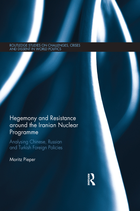 HEGEMONY AND RESISTANCE AROUND THE IRANIAN NUCLEAR PROGRAMME