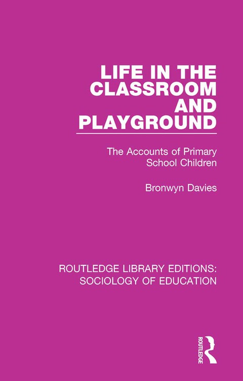 LIFE IN THE CLASSROOM AND PLAYGROUND
