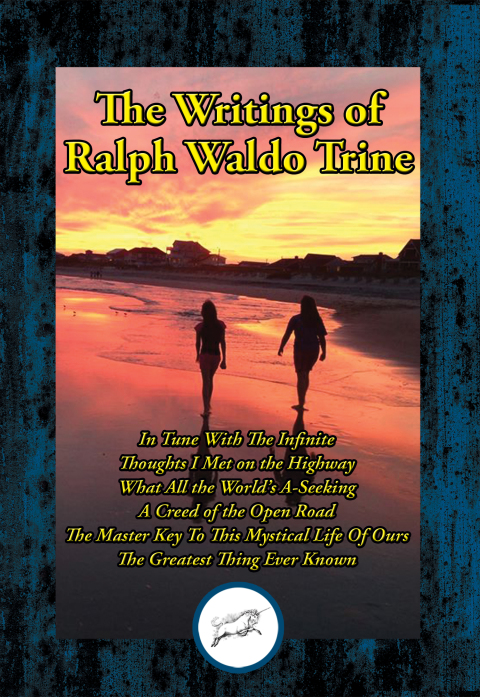 THE WRITINGS OF RALPH WALDO TRINE