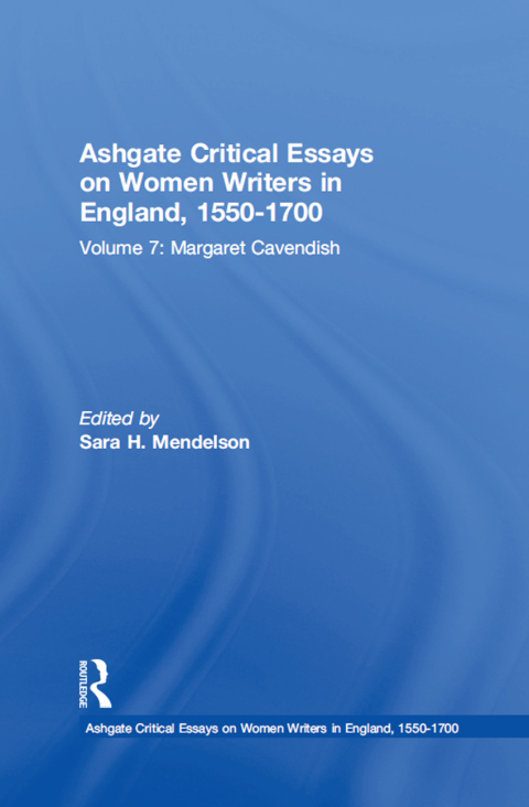 ASHGATE CRITICAL ESSAYS ON WOMEN WRITERS IN ENGLAND, 1550-1700