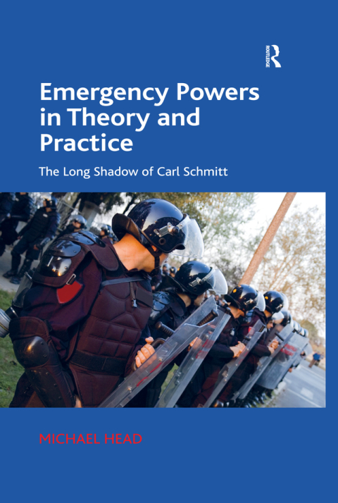 EMERGENCY POWERS IN THEORY AND PRACTICE