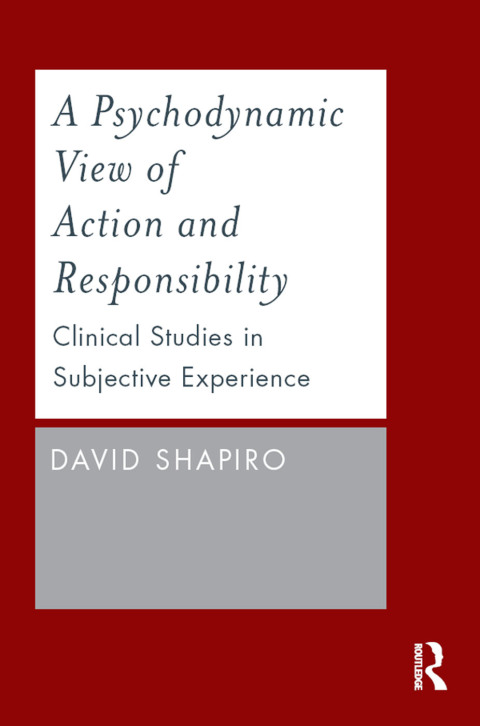 A PSYCHODYNAMIC VIEW OF ACTION AND RESPONSIBILITY