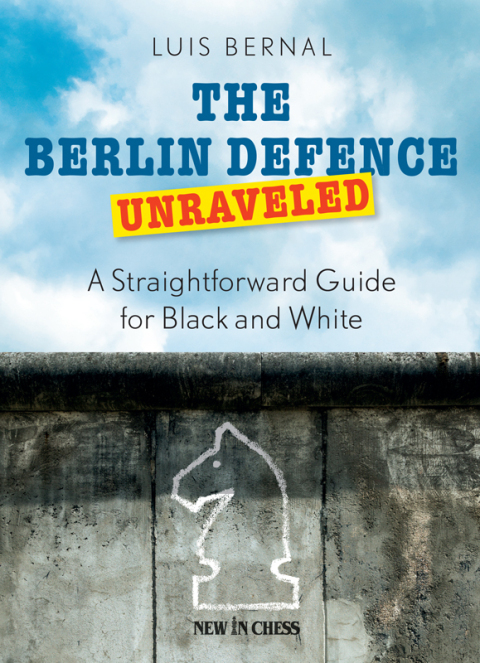 THE BERLIN DEFENCE UNRAVELED