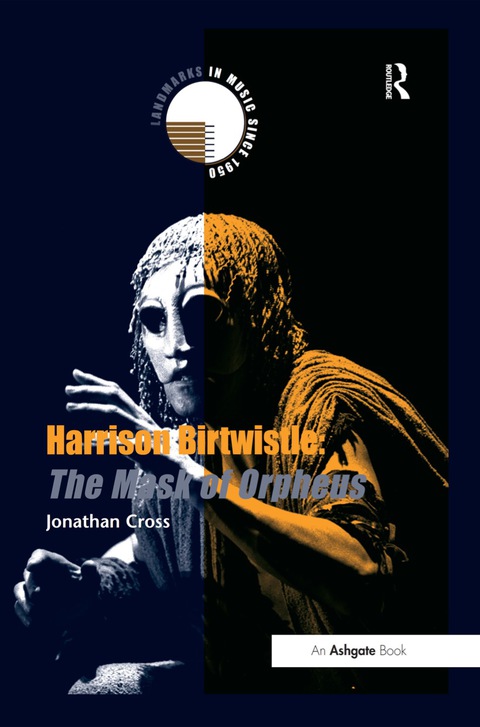 HARRISON BIRTWISTLE: THE MASK OF ORPHEUS
