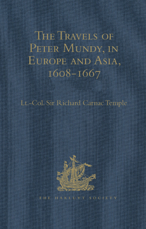THE TRAVELS OF PETER MUNDY, IN EUROPE AND ASIA, 1608-1667