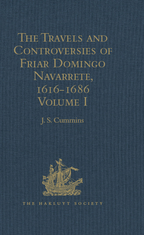 THE TRAVELS AND CONTROVERSIES OF FRIAR DOMINGO NAVARRETE, 1616-1686