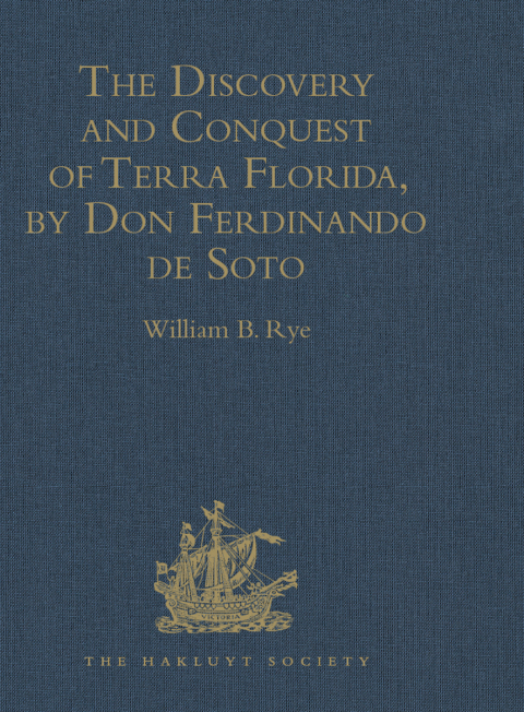 THE DISCOVERY AND CONQUEST OF TERRA FLORIDA, BY DON FERDINANDO DE SOTO