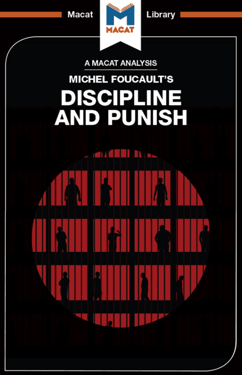 AN ANALYSIS OF MICHEL FOUCAULT'S DISCIPLINE AND PUNISH