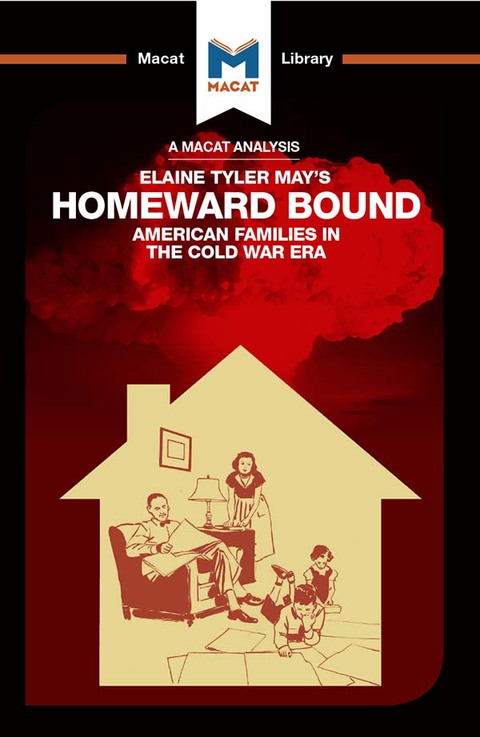 AN ANALYSIS OF ELAINE TYLER MAY'S HOMEWARD BOUND