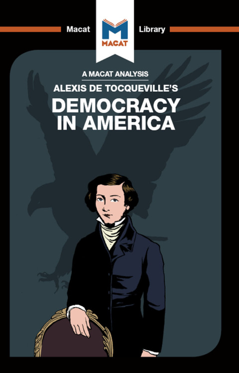 AN ANALYSIS OF ALEXIS DE TOCQUEVILLE'S DEMOCRACY IN AMERICA