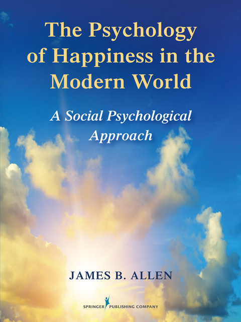 THE PSYCHOLOGY OF HAPPINESS IN THE MODERN WORLD