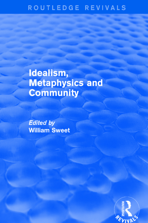 IDEALISM, METAPHYSICS AND COMMUNITY