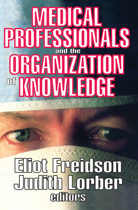MEDICAL PROFESSIONALS AND THE ORGANIZATION OF KNOWLEDGE