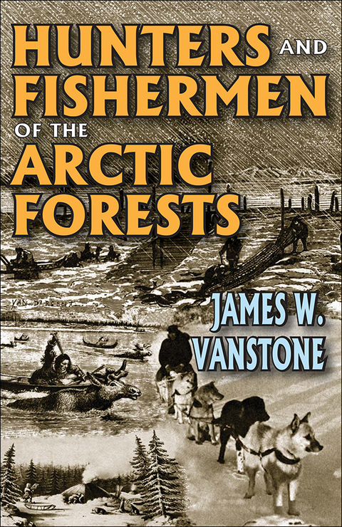 HUNTERS AND FISHERMEN OF THE ARCTIC FORESTS