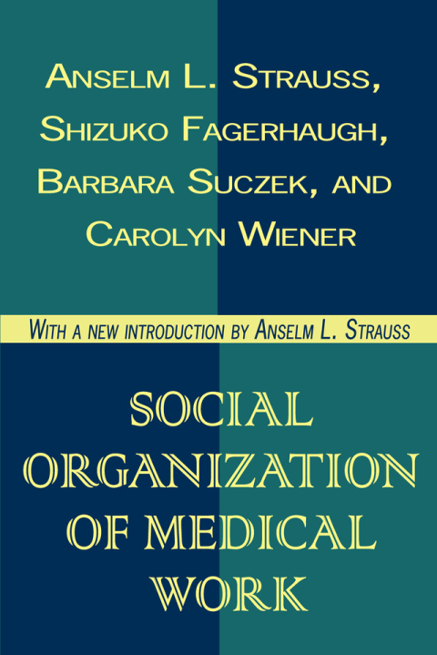 SOCIAL ORGANIZATION OF MEDICAL WORK