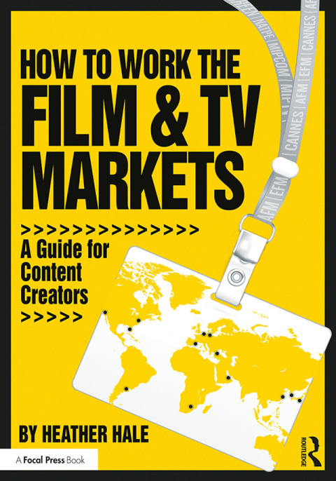 HOW TO WORK THE FILM & TV MARKETS