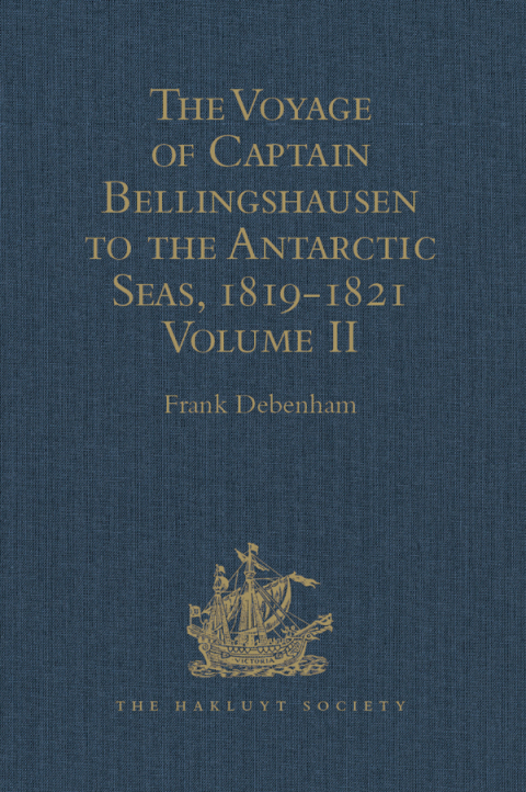 THE VOYAGE OF CAPTAIN BELLINGSHAUSEN TO THE ANTARCTIC SEAS, 1819-1821