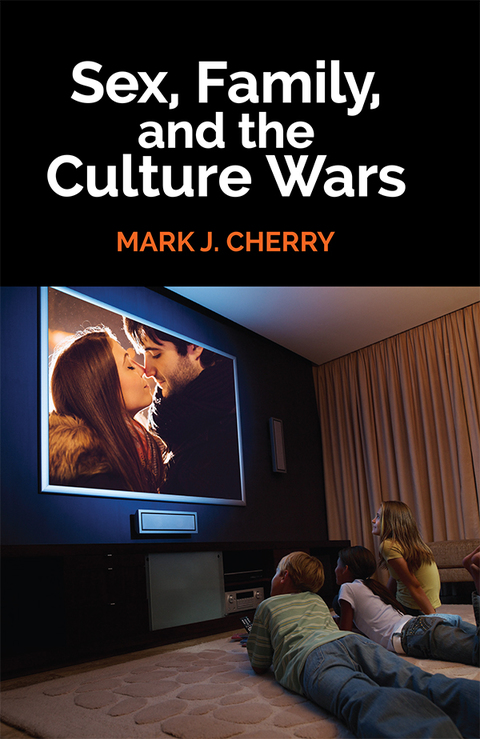 SEX, FAMILY, AND THE CULTURE WARS