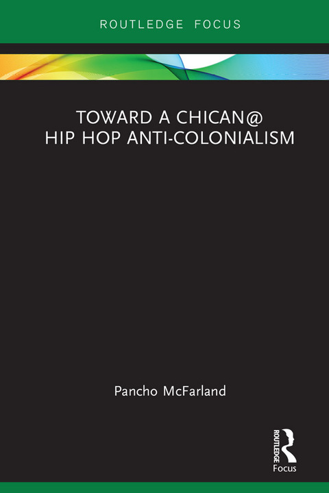 TOWARD A CHICAN@ HIP HOP ANTI-COLONIALISM