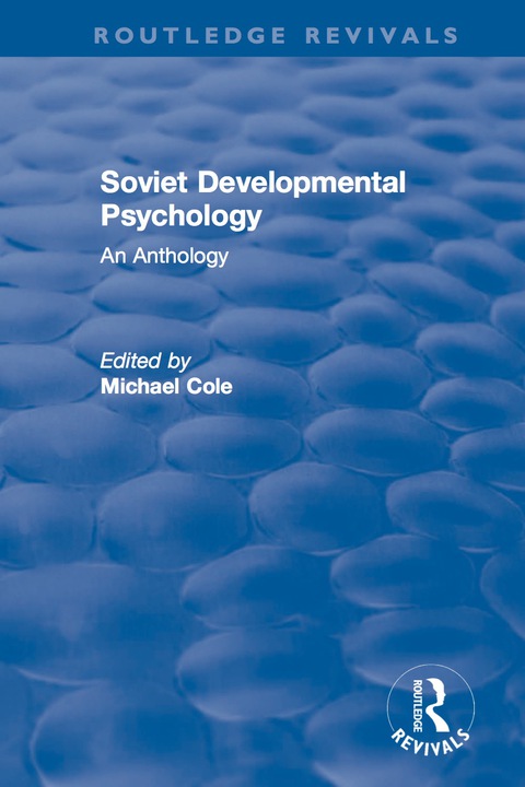 REVIVAL: SOVIET DEVELOPMENTAL PSYCHOLOGY: AN ANTHOLOGY (1977)