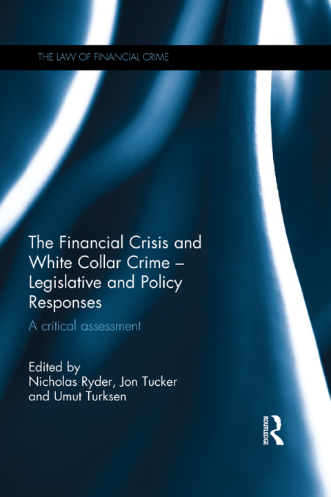 THE FINANCIAL CRISIS AND WHITE COLLAR CRIME - LEGISLATIVE AND POLICY RESPONSES