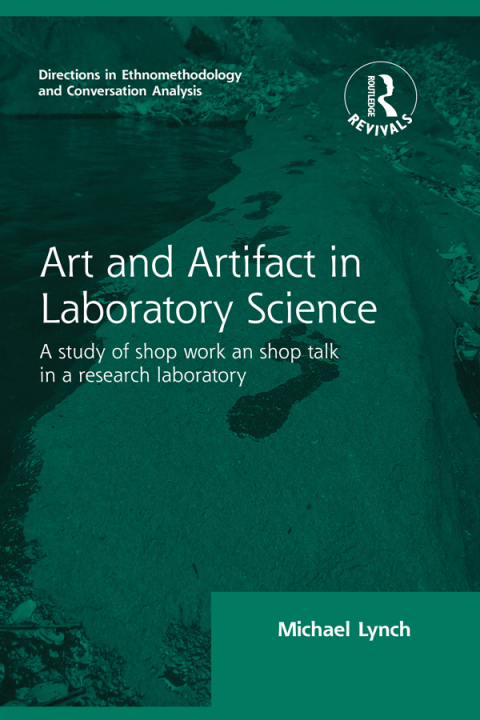 ROUTLEDGE REVIVALS: ART AND ARTIFACT IN LABORATORY SCIENCE (1985)