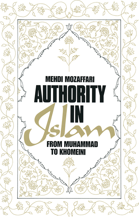 AUTHORITY IN ISLAM: FROM MOHAMMED TO KHOMEINI