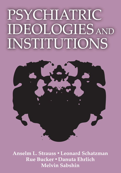 PSYCHIATRIC IDEOLOGIES AND INSTITUTIONS