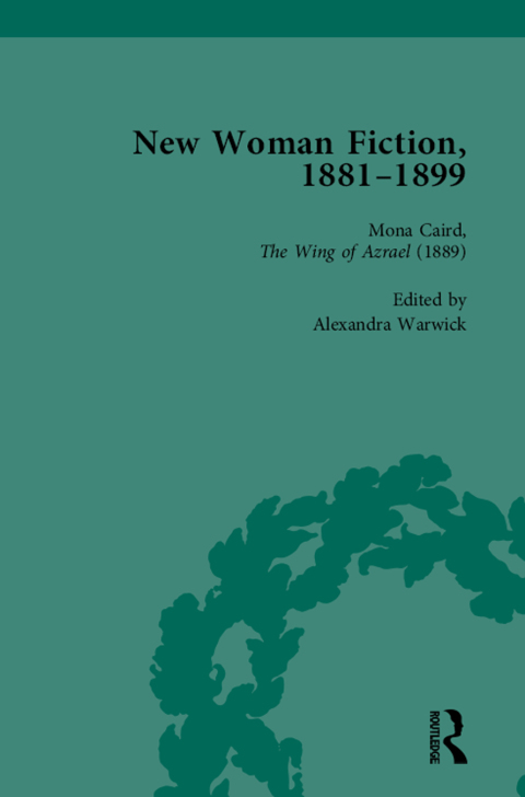 NEW WOMAN FICTION, 1881-1899, PART I VOL 3