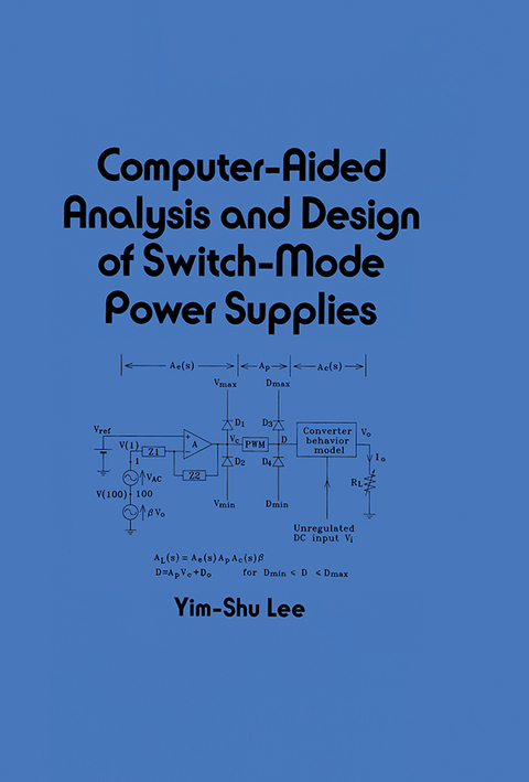 COMPUTER-AIDED ANALYSIS AND DESIGN OF SWITCH-MODE POWER SUPPLIES