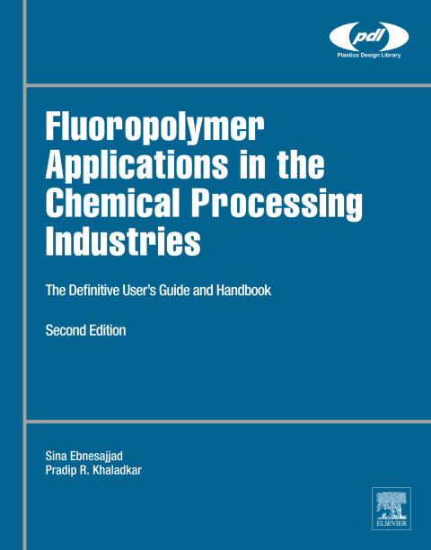 FLUOROPOLYMER APPLICATIONS IN THE CHEMICAL PROCESSING INDUSTRIES