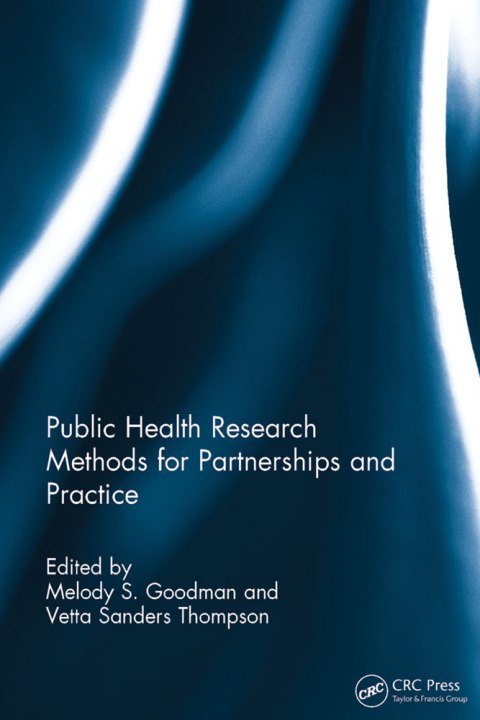PUBLIC HEALTH RESEARCH METHODS FOR PARTNERSHIPS AND PRACTICE