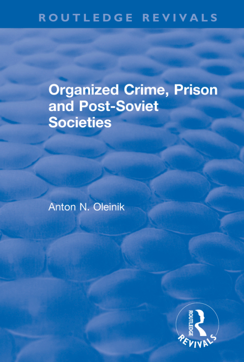 ORGANIZED CRIME, PRISON AND POST-SOVIET SOCIETIES