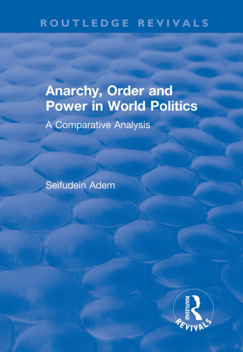 ANARCHY, ORDER AND POWER IN WORLD POLITICS