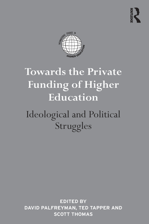 TOWARDS THE PRIVATE FUNDING OF HIGHER EDUCATION