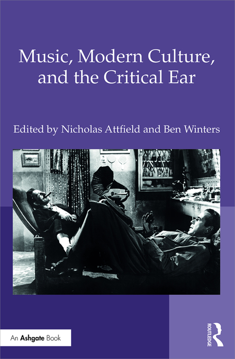 MUSIC, MODERN CULTURE, AND THE CRITICAL EAR