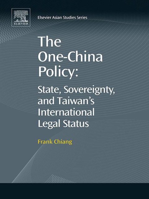 THE ONE-CHINA POLICY: STATE, SOVEREIGNTY, AND TAIWAN?S INTERNATIONAL LEGAL STATUS