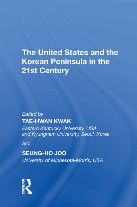 THE UNITED STATES AND THE KOREAN PENINSULA IN THE 21ST CENTURY