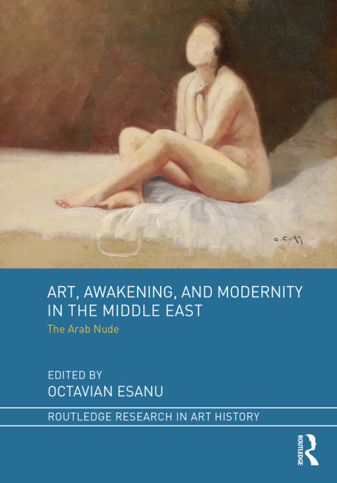 ART, AWAKENING, AND MODERNITY IN THE MIDDLE EAST
