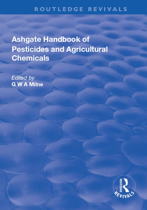 THE ASHGATE HANDBOOK OF PESTICIDES AND AGRICULTURAL CHEMICALS