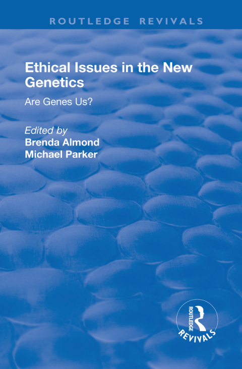 ETHICAL ISSUES IN THE NEW GENETICS