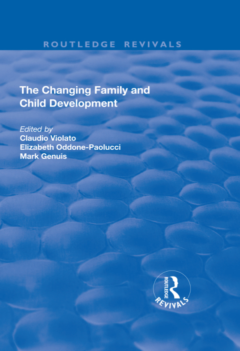 THE CHANGING FAMILY AND CHILD DEVELOPMENT