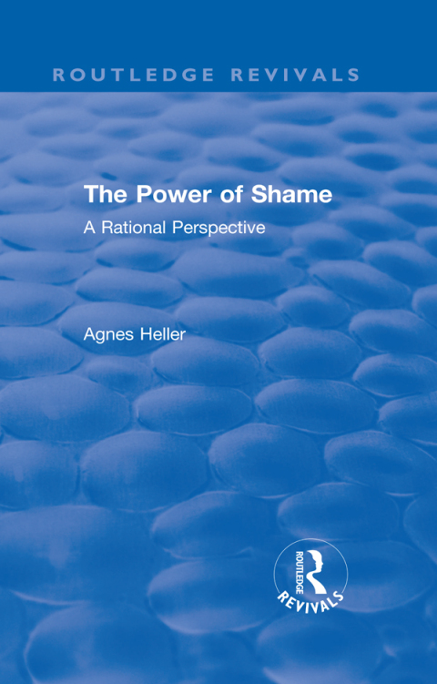 ROUTLEDGE REVIVALS: THE POWER OF SHAME (1985)