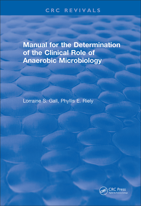 MANUAL FOR THE DETERMINATION OF THE CLINICAL ROLE OF ANAEROBIC MICROBIOLOGY